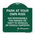 thumbnail image 1 of SignMission A-DES-GW-1818-23481 18 x 18 in. Designer Series Sign - Park At Your Own Risk Not Responsible for Damage or Theft to Vehicles or Vehicle Contents, Green & White, 1 of 4