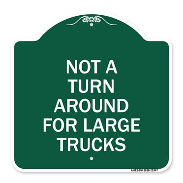 SignMission A-DES-GW-1818-23547 18 x 18 in. Designer Series Sign - Not A Turn Around for Large Trucks&#44; Green & White