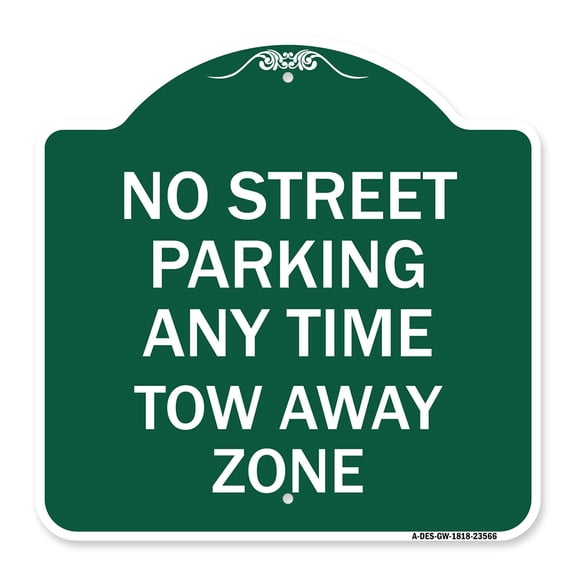 SignMission A-DES-GW-1818-23566 18 x 18 in. Designer Series Sign - No Street Parking Anytime Tow Away Zone, Green & White