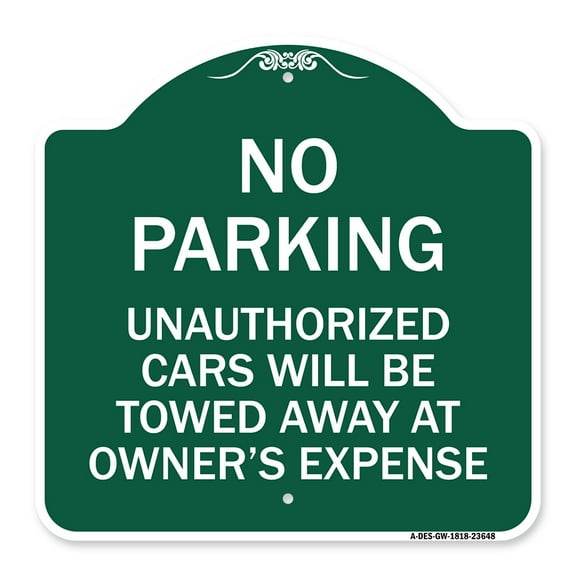 SignMission A-DES-GW-1818-23648 18 x 18 in. Designer Series Sign - No Parking Unauthorized Cars Will Be Towed Away At Owners Expense&#44; Green & White
