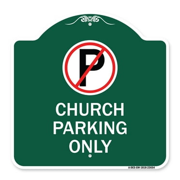 SignMission A-DES-GW-1818-23654 18 x 18 in. Designer Series Sign - No Parking Symbol Church Parking Only&#44; Green & White