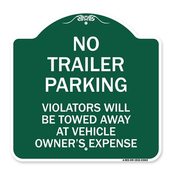 SignMission Designer Series Sign - No Parking Sign No Trailer Parking Violators Will Be Towed Away at Vehicle Owner's Expense | Green & White 18" X 18" Heavy-Gauge Aluminum