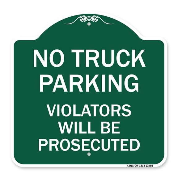 SignMission A-DES-GW-1818-23702 18 x 18 in. Designer Series Sign - No Parking No Truck Parking Violators Will Be Prosecuted, Green & White