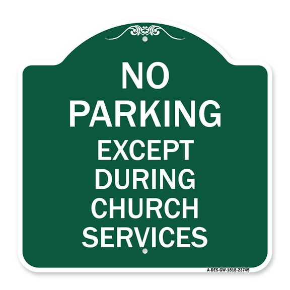 SignMission A-DES-GW-1818-23745 18 x 18 in. Designer Series Sign - No Parking Except During Church Services, Green & White