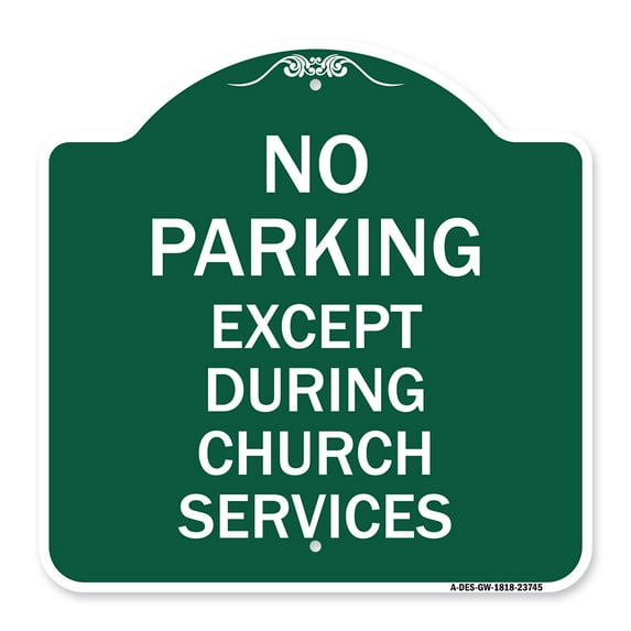 SignMission A-DES-GW-1818-23745 18 x 18 in. Designer Series Sign - No Parking Except During Church Services, Green & White