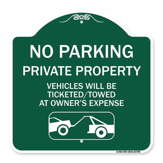 SignMission Designer Series Sign - No Parking - Private Property Vehicles Will Be Ticketed Towed at Owner's Expense (With Car Tow Graphic) | Green & White 18" X 18" Heavy Aluminum