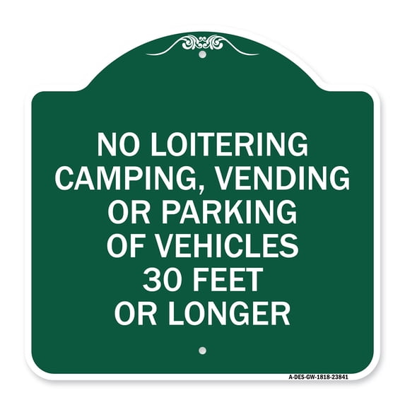 SignMission A-DES-GW-1818-23841 18 x 18 in. Designer Series Sign - No Loitering Camping Vending or Parking of Vehicles 30 Feet or Longer, Green & White