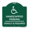 thumbnail image 1 of SignMission A-DES-GW-1818-23912 18 x 18 in. Designer Series Sign - Handicapped Parking - Vehicle Id Required - with Handicapped Symbol, Green & White, 1 of 4
