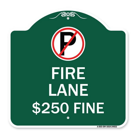 SignMission A-DES-GW-1818-24022 18 x 18 in. Designer Series Sign - Fire Lane Dollar 250 Fine with No Parking Symbol, Green & White