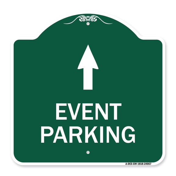 SignMission A-DES-GW-1818-24067 18 x 18 in. Designer Series Sign - Event Parking Only with Up Arrow, Green & White