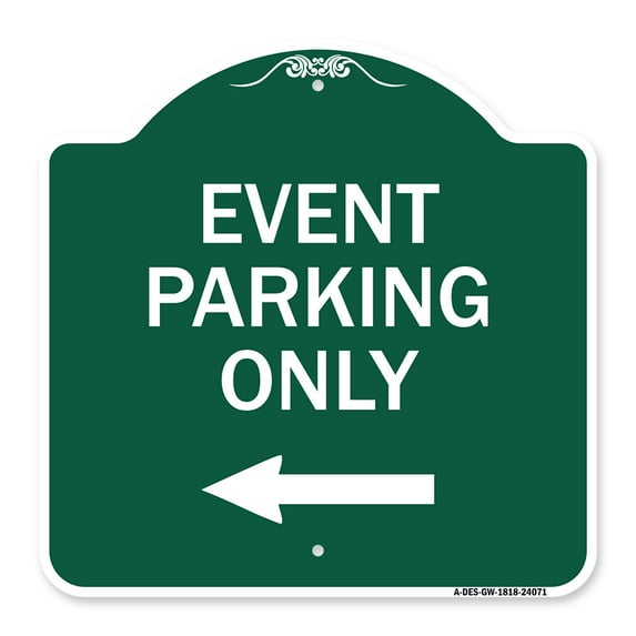 SignMission A-DES-GW-1818-24071 18 x 18 in. Designer Series Sign - Event Parking Only with Left Arrow , Green & White