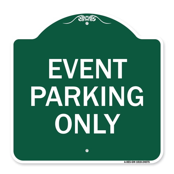 SignMission A-DES-GW-1818-24075 18 x 18 in. Designer Series Sign - Event Parking Only , Green & White