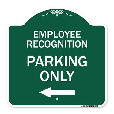 SignMission A-DES-GW-1818-24099 18 x 18 in. Designer Series Sign - Employee Recognition Parking Only with Left Arrow&#44; Green & White