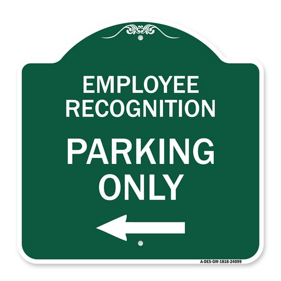 SignMission A-DES-GW-1818-24099 18 x 18 in. Designer Series Sign - Employee Recognition Parking Only with Left Arrow, Green & White