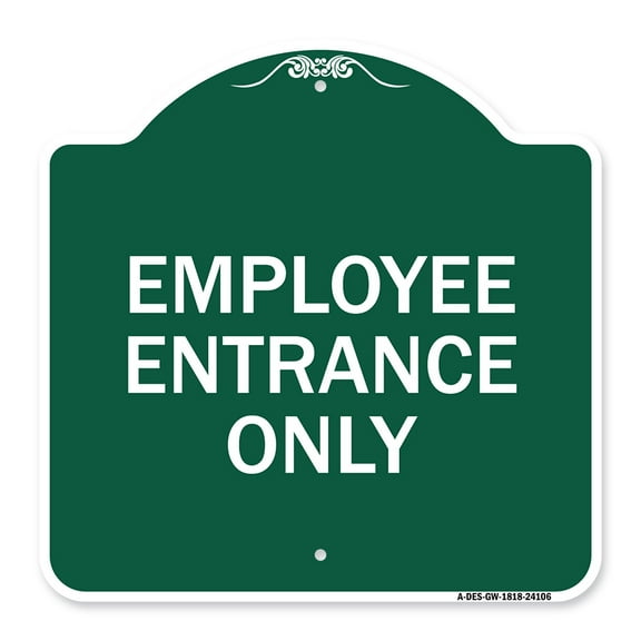 SignMission A-DES-GW-1818-24106 18 x 18 in. Designer Series Sign - Employee Entrance Only, Green & White