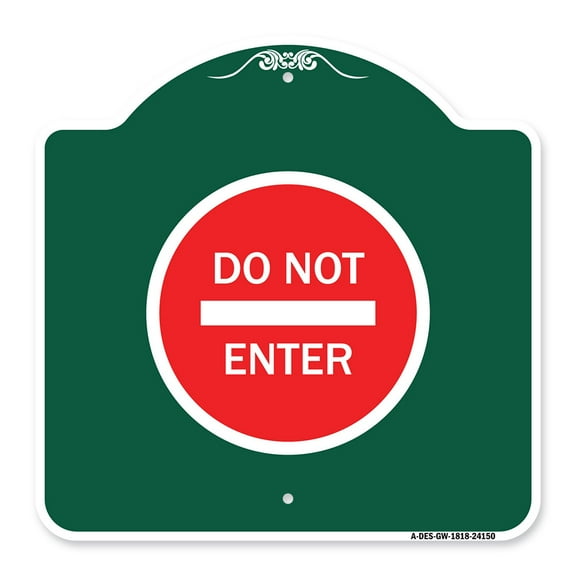 SignMission A-DES-GW-1818-24150 18 x 18 in. Designer Series Sign - Do Not Enter, Green & White