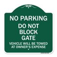 thumbnail image 1 of SignMission A-DES-GW-1818-24159 18 x 18 in. Designer Series Sign - Do Not Block Gate Vehicle Will Be Towed At Owner Expense, Green & White, 1 of 4