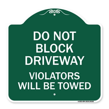 SignMission A-DES-GW-1818-24166 18 x 18 in. Designer Series Sign - Do Not Block Driveway Violators Will Be Towed&#44; Green & White