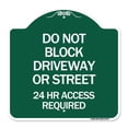 thumbnail image 1 of SignMission A-DES-GW-1818-24174 18 x 18 in. Designer Series Sign - Do Not Block Driveway or Street 24 Hour Access Required, Green & White, 1 of 4