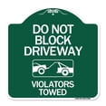 thumbnail image 1 of SignMission A-DES-GW-1818-24180 18 x 18 in. Designer Series Sign - Do Not Block Driveway - Violators Towed with Graphic, Green & White, 1 of 4