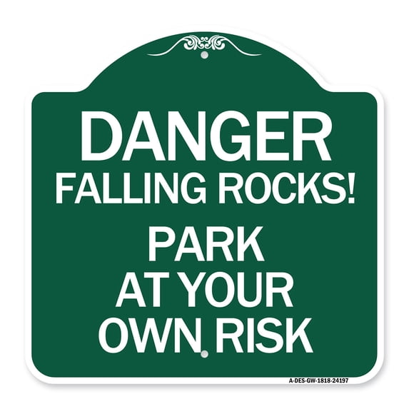 SignMission A-DES-GW-1818-24197 18 x 18 in. Designer Series Sign - Danger Falling Rocks - Park At Your Own Risk, Green & White