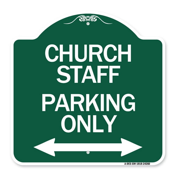 SignMission A-DES-GW-1818-24260 18 x 18 in. Designer Series Sign - Church Staff Parking Only with Bidirectional Arrow, Green & White