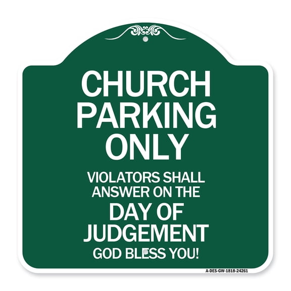 SignMission A-DES-GW-1818-24261 18 x 18 in. Designer Series Sign - Church Parking Only Violators Shall Answer on the Day of Judgement, Green & White