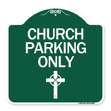 SignMission A-DES-GW-1818-24268 18 x 18 in. Designer Series Sign - Church Parking Only with Cross Symbol&#44; Green & White