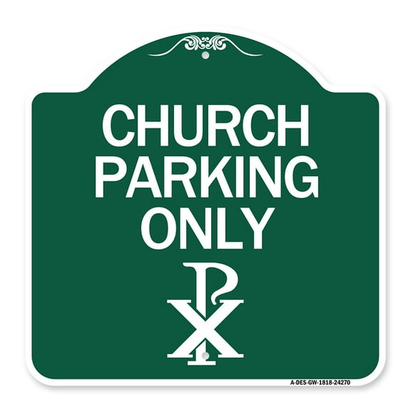 SignMission A-DES-GW-1818-24270 18 x 18 in. Designer Series Sign - Church Parking Only with Chi Rho Symbol, Green & White