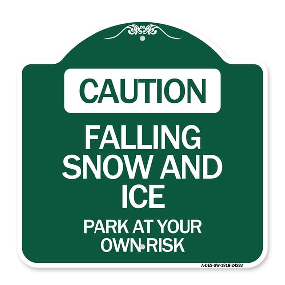 SignMission A-DES-GW-1818-24283 18 x 18 in. Designer Series Sign - Caution Falling Snow & Ice Park At Your Own Risk, Green & White
