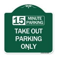 thumbnail image 1 of SignMission A-DES-GW-1818-24591 18 x 18 in. Designer Series Sign - 15 Minutes Parking Take Out Parking Only, Green & White, 1 of 4