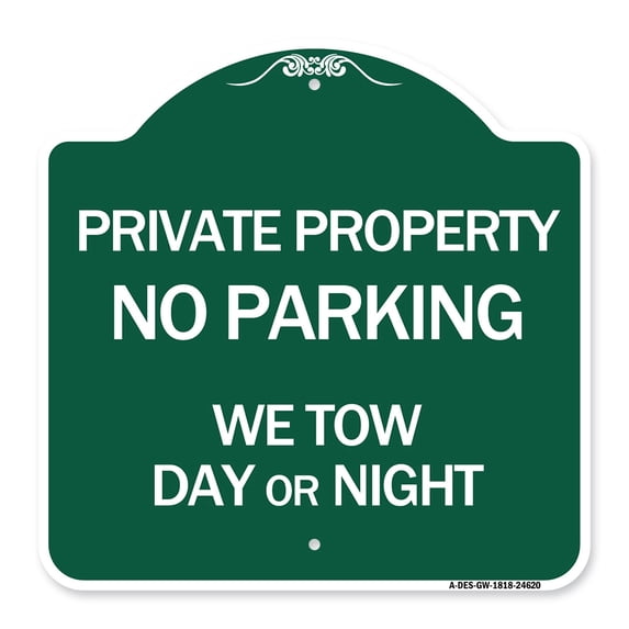 SignMission A-DES-GW-1818-24620 18 x 18 in. Designer Series Sign - Private Property No Parking We Tow Day or Night, Green & White