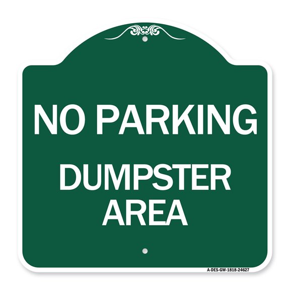 SignMission A-DES-GW-1818-24627 18 x 18 in. Designer Series Sign - No Parking Dumpster Area&#44; Green & White