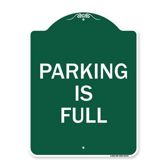 SignMission A-DES-GW-1824-22701 18 x 24 in. Designer Series Sign - Parking is Full, Green & White