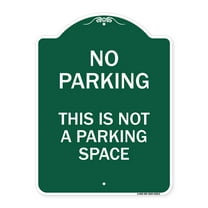 SignMission A-DES-GW-1824-22813 18 x 24 in. Designer Series Sign - This is Not A Parking Space, Green & White