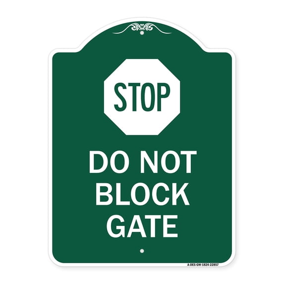 SignMission A-DES-GW-1824-22857 18 x 24 in. Designer Series Sign - Stop Do Not Block Gate, Green & White