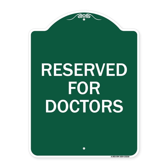 SignMission A-DES-GW-1824-23210 18 x 24 in. Designer Series Sign - Reserved for Doctors, Green & White