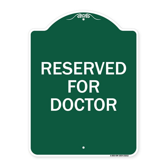 SignMission A-DES-GW-1824-23212 18 x 24 in. Designer Series Sign - Reserved for Doctor, Green & White