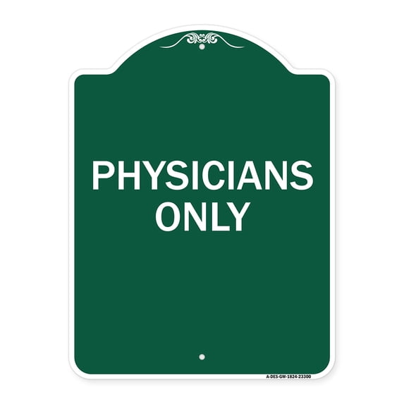 SignMission A-DES-GW-1824-23300 18 x 24 in. Designer Series Sign - Physicians Only, Green & White