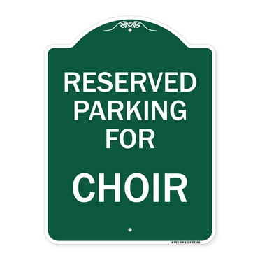 SignMission A-DES-GW-1824-23396 18 x 24 in. Designer Series Sign - Parking Reserved for Choir, Green & White