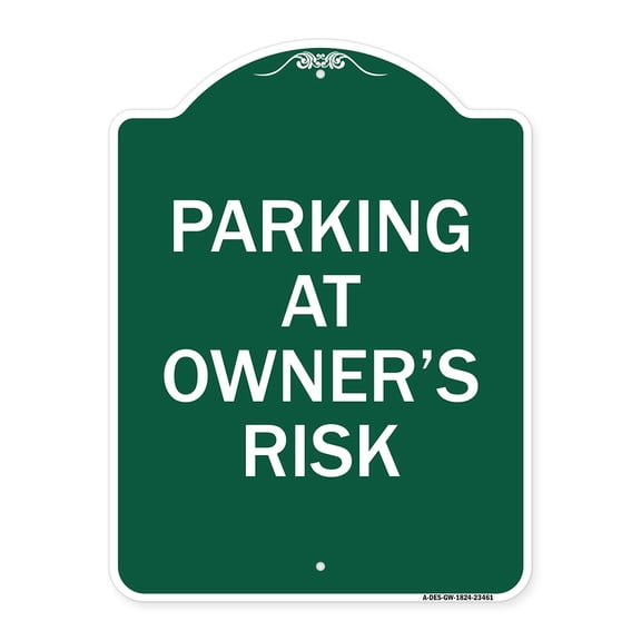 SignMission A-DES-GW-1824-23461 18 x 24 in. Designer Series Sign - Parking At Owners Risk, Green & White