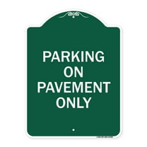 SignMission A-DES-GW-1824-23480 18 x 24 in. Designer Series Sign - Park on Pavement Only, Green & White