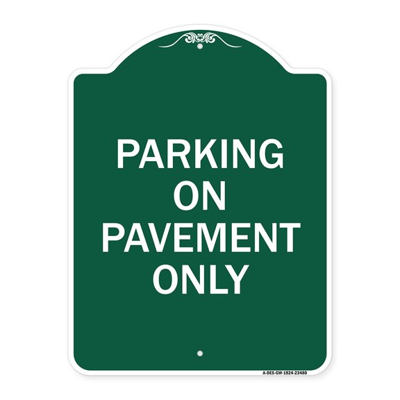 SignMission A-DES-GW-1824-23480 18 x 24 in. Designer Series Sign - Park on Pavement Only, Green & White