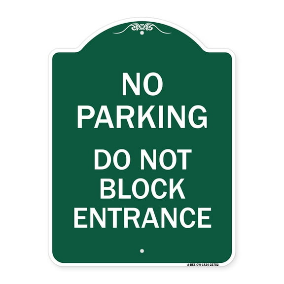 SignMission A-DES-GW-1824-23752 18 x 24 in. Designer Series Sign - No Parking Do Not Block Entrance, Green & White
