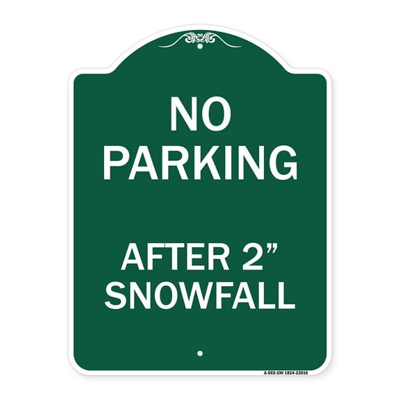 SignMission A-DES-GW-1824-23816 18 x 24 in. Designer Series Sign - No Parking - After 2 Snowfall, Green & White