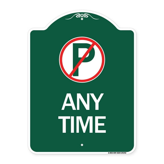 SignMission A-DES-GW-1824-24342 18 x 24 in. Designer Series Sign - Anytime with No Parking Symbol, Green & White