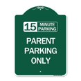 thumbnail image 1 of SignMission A-DES-GW-1824-24595 18 x 24 in. Designer Series Sign - 15 Minute Parking Parent Parking Only, Green & White, 1 of 4