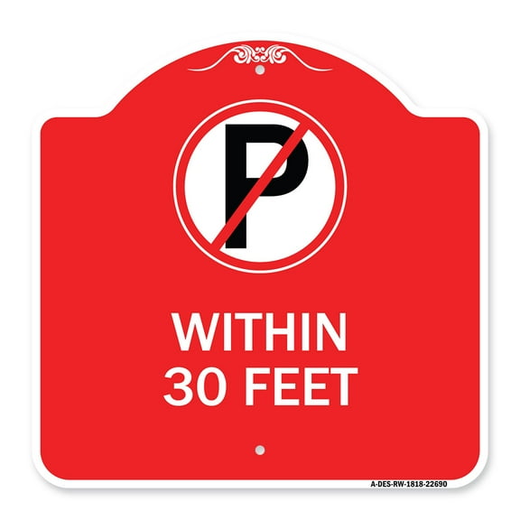 SignMission A-DES-RW-1818-22690 18 x 18 in. Designer Series Sign - No Parking Symbol within 30 Feet, Red & White