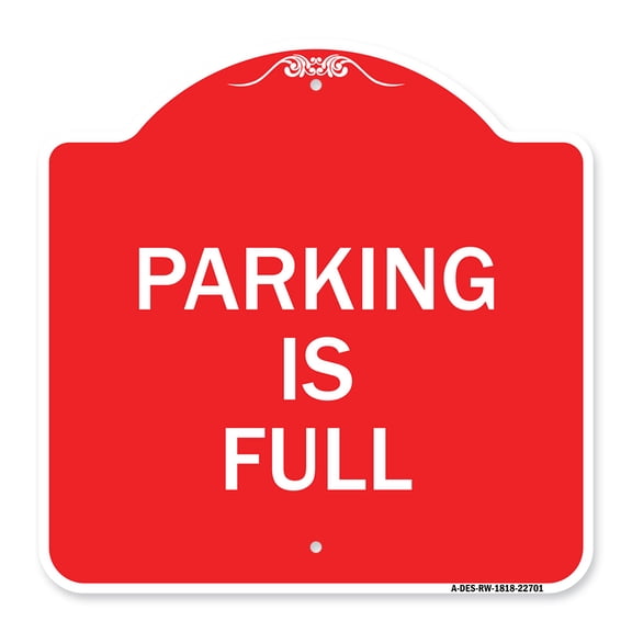 SignMission A-DES-RW-1818-22701 18 x 18 in. Designer Series Sign - Parking is Full, Red & White