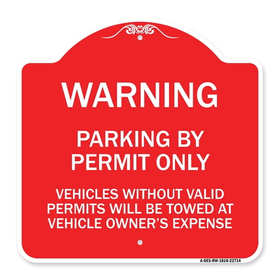 SignMission Designer Series Sign - Warning Parking by Permit Only Vehicles Without Valid Permits Will Be Towed at Vehicle Owner's Expense | Red & White 18" X 18" Heavy Aluminum